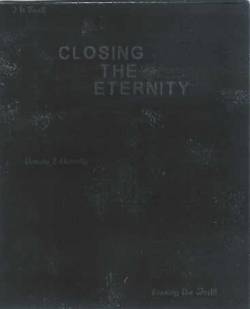 Closing The Eternity : Closing the Eternity